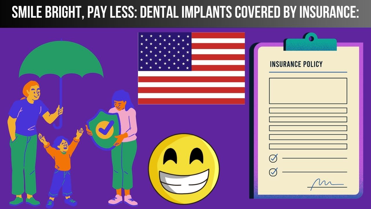 Are Dental Implants Covered by Insurance in the US