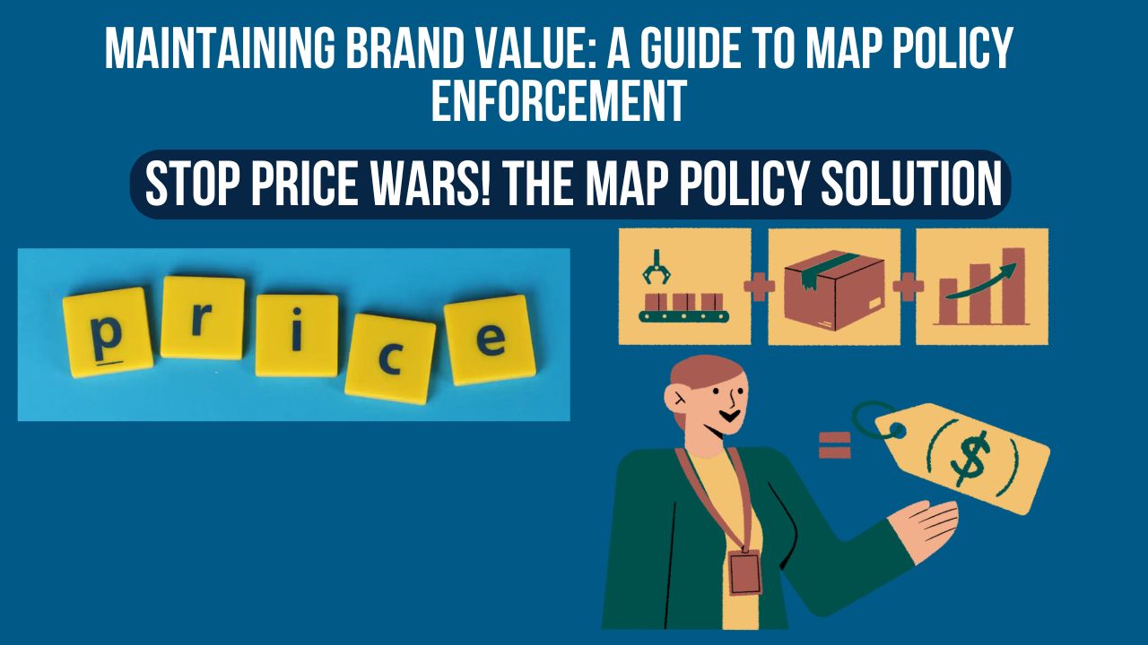 Maintaining Brand Value: A Guide to MAP Policy Enforcement