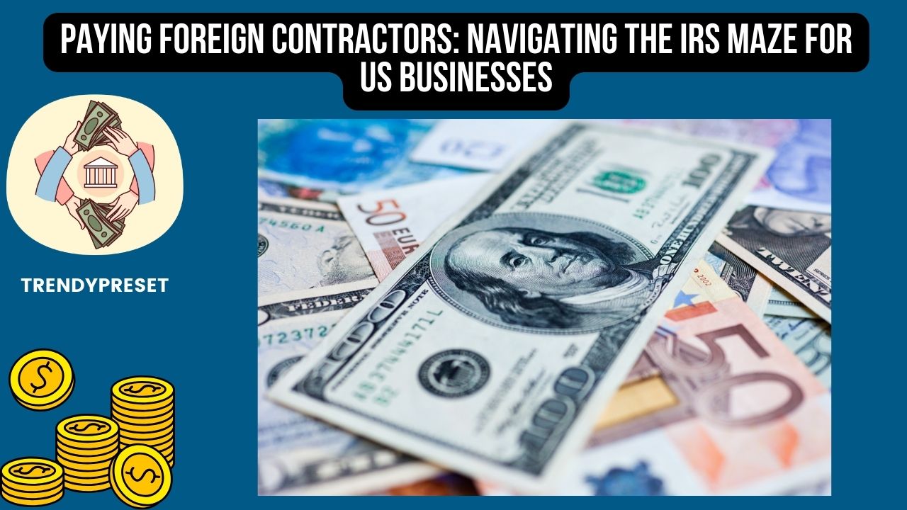 Paying Foreign Contractors IRS