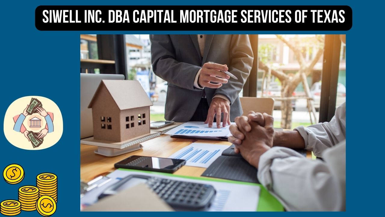 Siwell Inc. dba Capital Mortgage Services of Texas