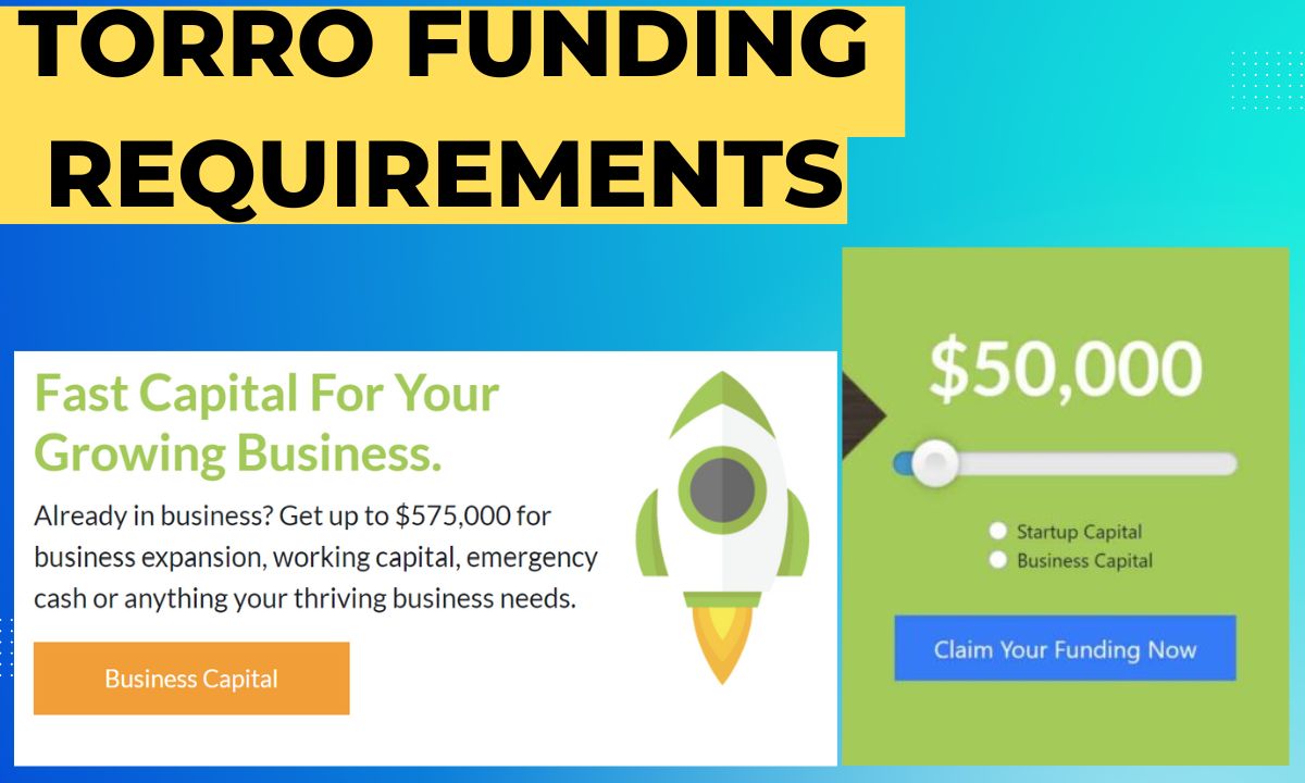 Torro Funding Requirements